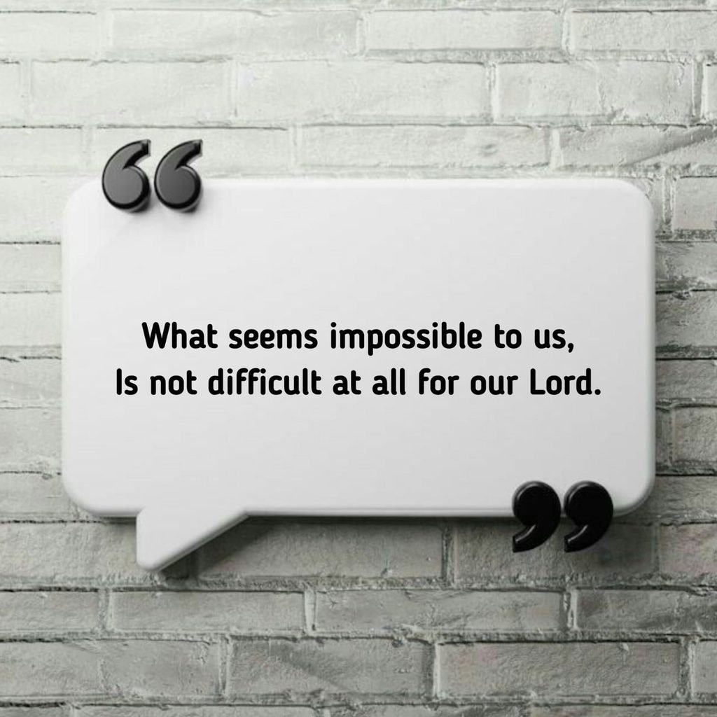 black-and-white-quote-speech-bubble-on-brick-wall-not-difficult-for-our-lord-poetry